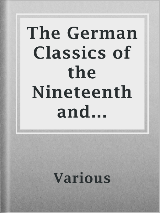 Title details for The German Classics of the Nineteenth and Twentieth Centuries, Volume 12 by Various - Available